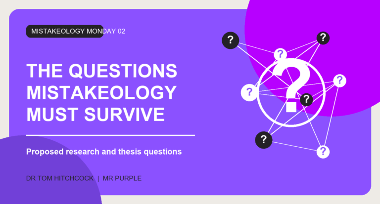 The Questions Mistakeology Must Survive